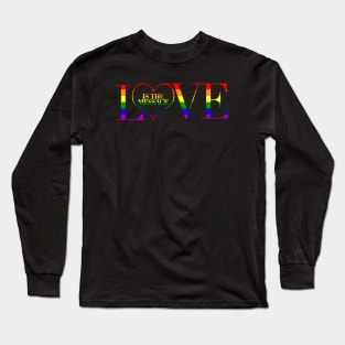 Love is the Message Long Sleeve T-Shirt